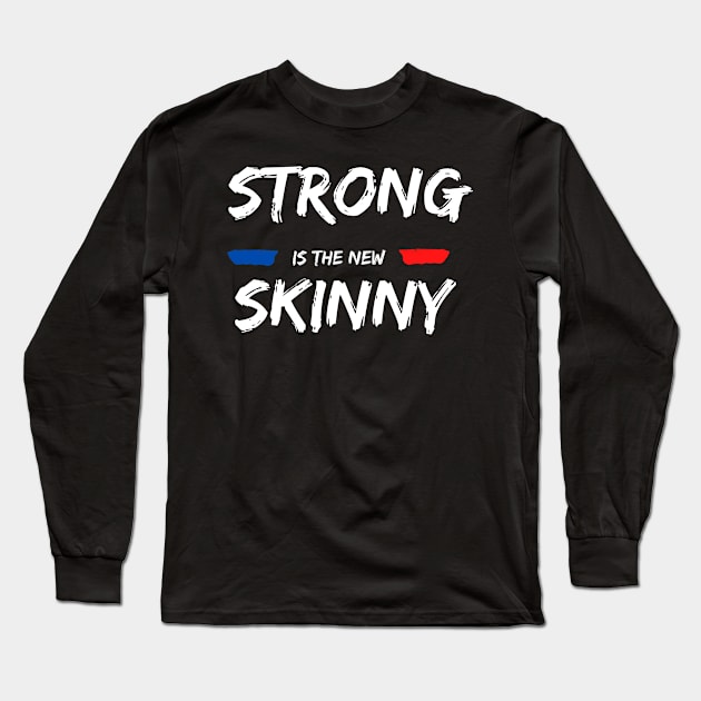 Strong is the new Skinny Long Sleeve T-Shirt by QuartShop